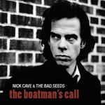 The Boatman's Call (Remastered 2011)