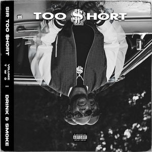 SIR TOO $HORT, VOL. 2 (DRINK & SMOKE)